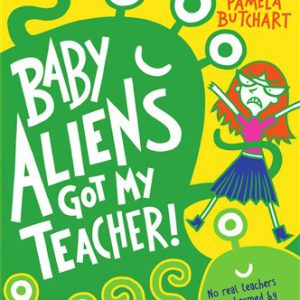 Baby Aliens Got My Teacher